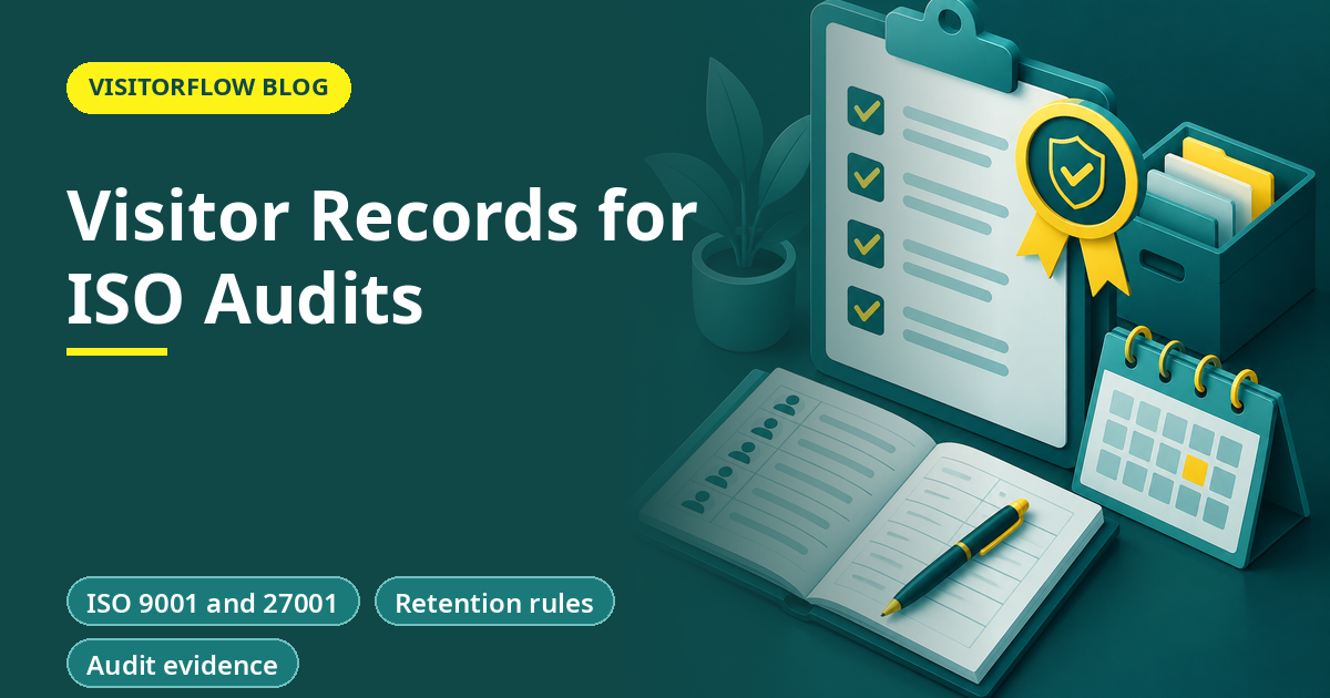 Visitor Records for ISO 27001 and Factory Audits