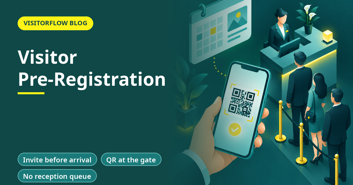 Visitor Pre-Registration: How to Make Arrivals Take Seconds
