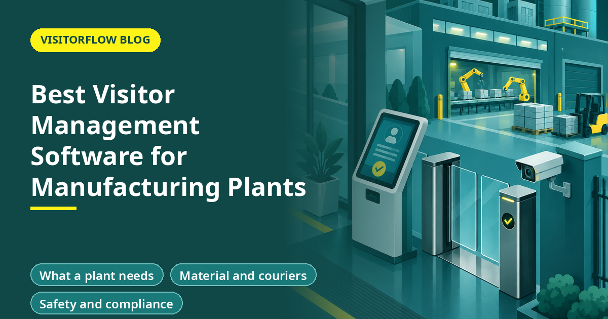 Best Visitor Management Software for Manufacturing Plants