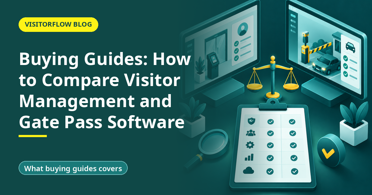 Buying Guides: How to Compare Visitor Management and Gate Pass Software