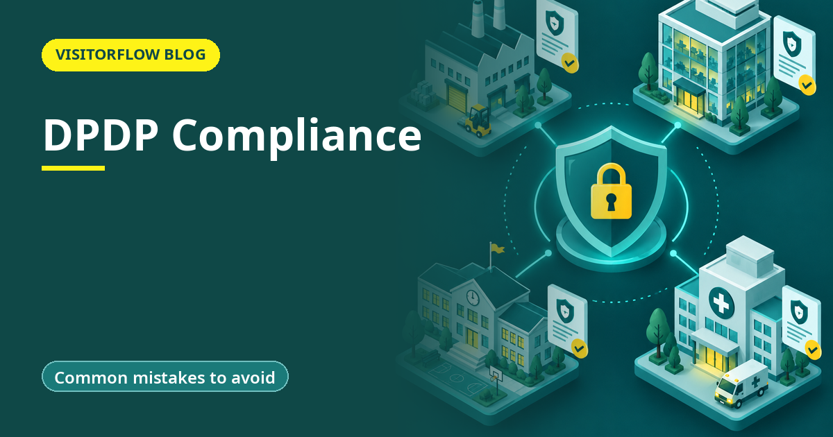 DPDP Compliance: Guides for Factories, Offices, Schools and Hospitals
