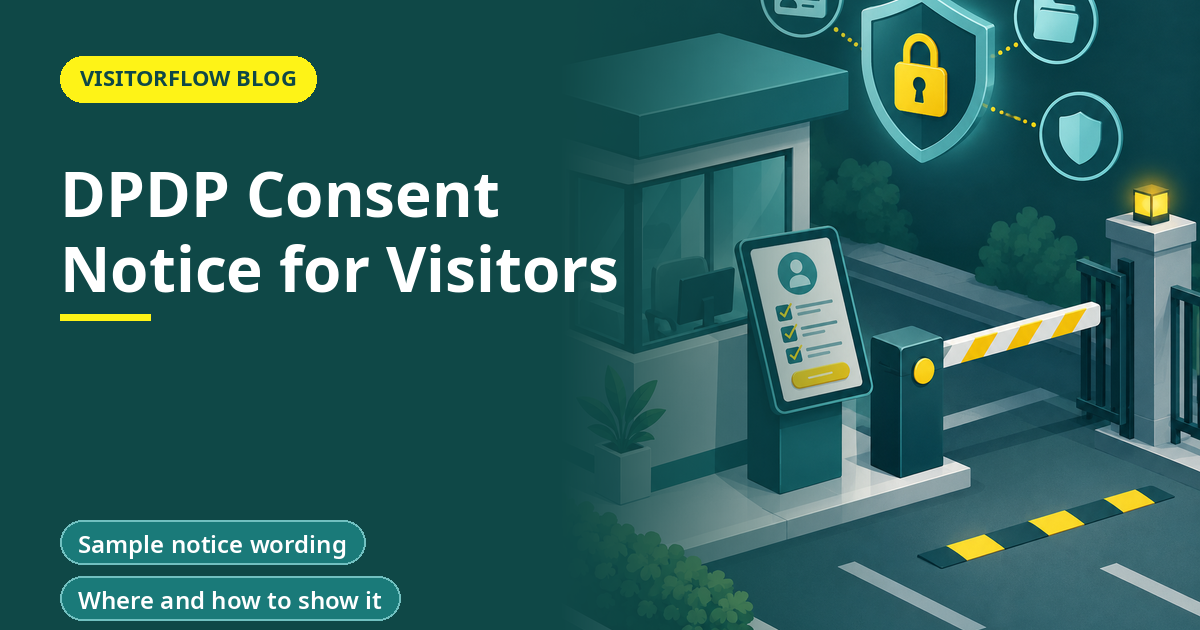 DPDP Consent Notice for Visitors: What to Tell People at the Gate