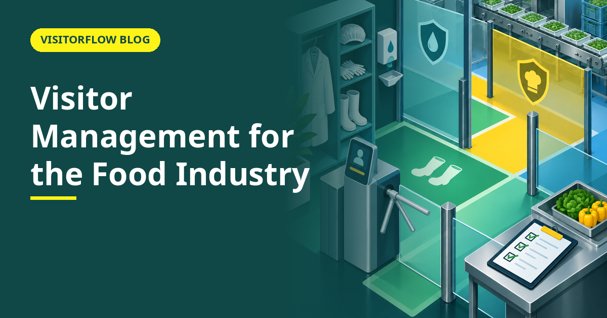 Visitor Management for the Food Industry: Hygiene Zones and Audits