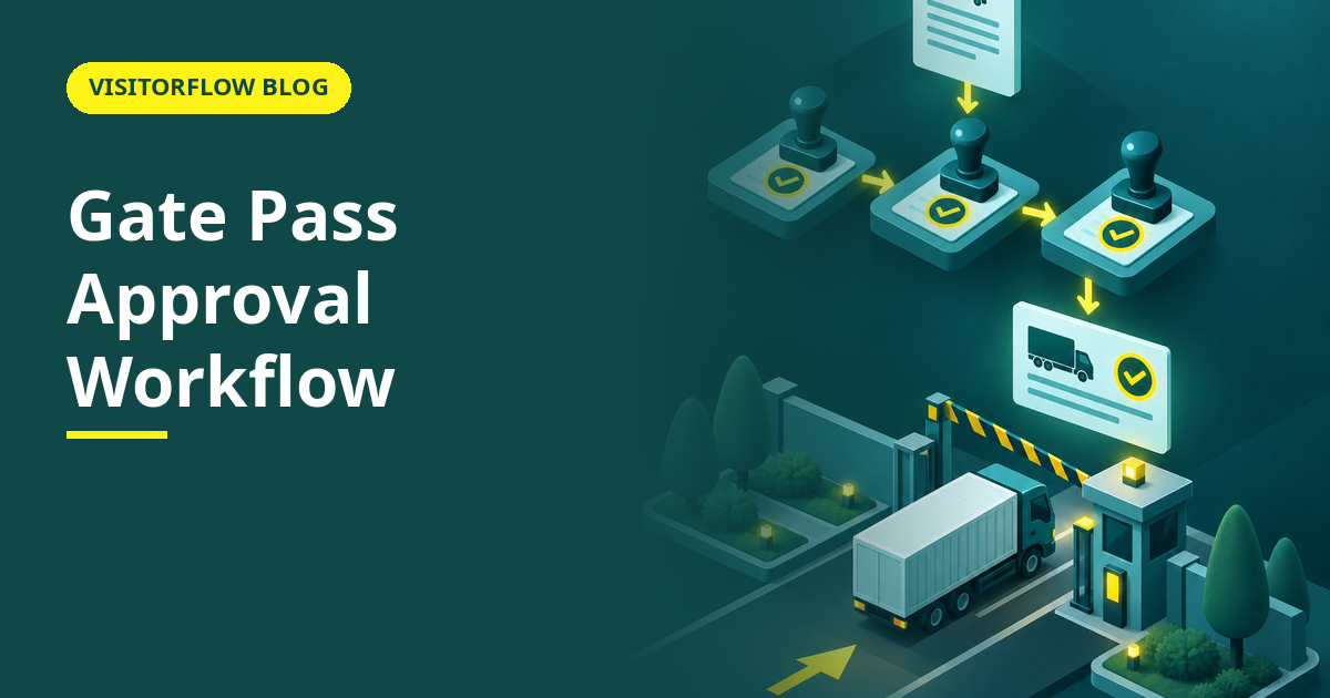 Gate Pass Approval Workflow: Design a Chain That Holds
