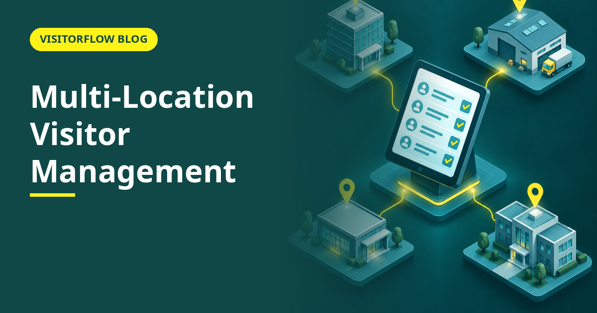 Multi-Location Visitor Management: One Register, Every Site