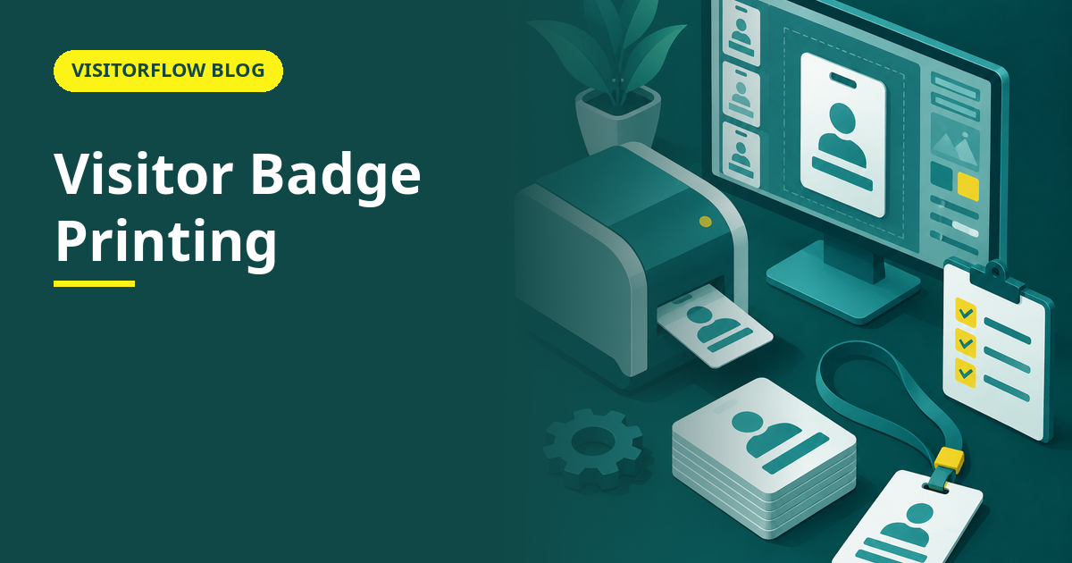 Visitor Badge Printing: Setup, Templates and Best Practices