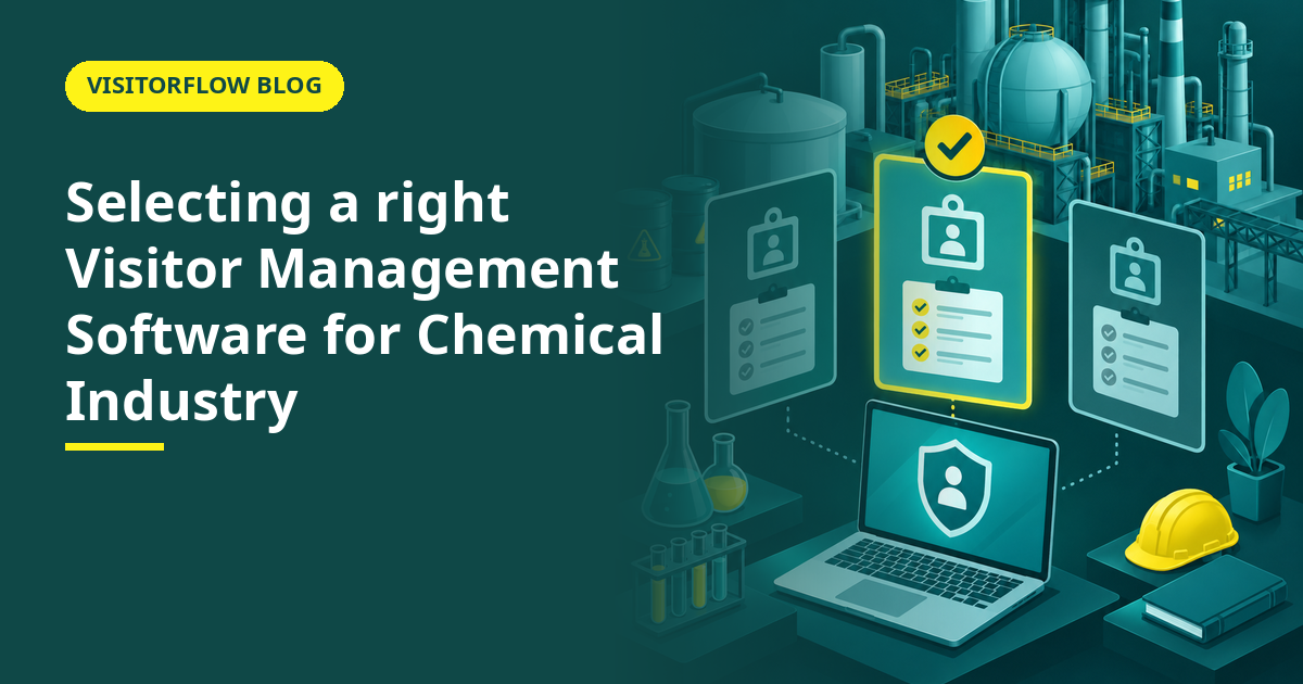 Selecting a right Visitor Management Software for Chemical Industry