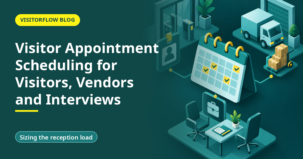 Visitor Appointment Scheduling for Visitors, Vendors and Interviews